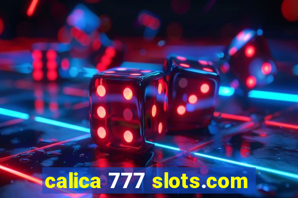 calica 777 slots.com